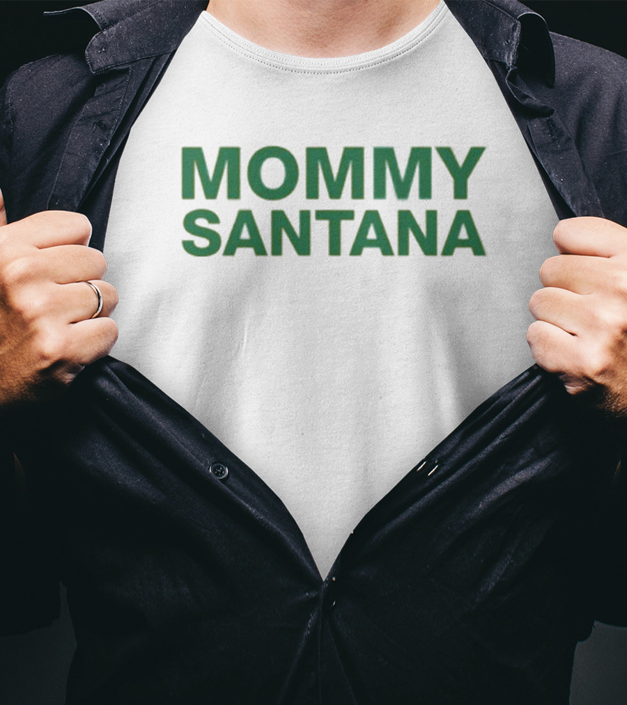 MOMMY SANTANA T-Shirt