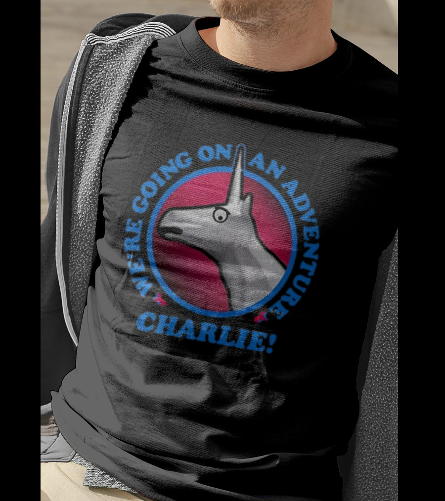 We're Going On An Adventure Charlie Unicorn T-Shirt