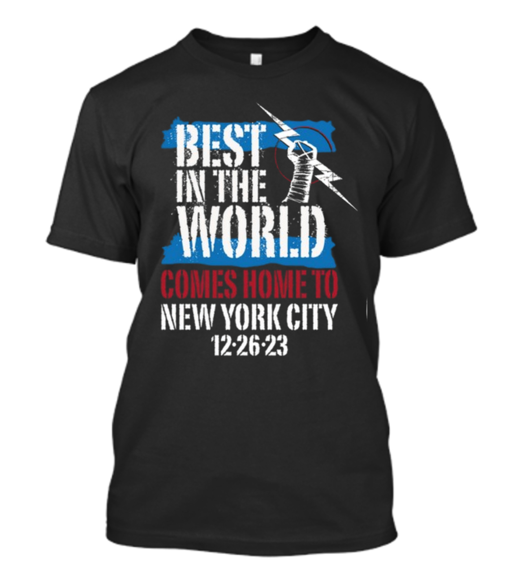 Best In The World Comes Home To NYC 12-26-23 With Fist And Lightning Bolt T-Shirt