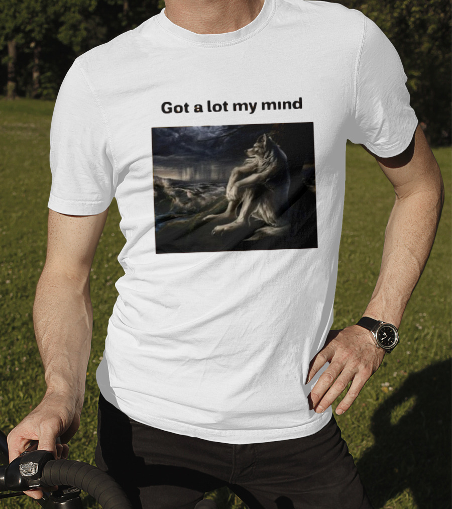 Got A Lot My Mind Wolf On Stormy Night T-Shirt