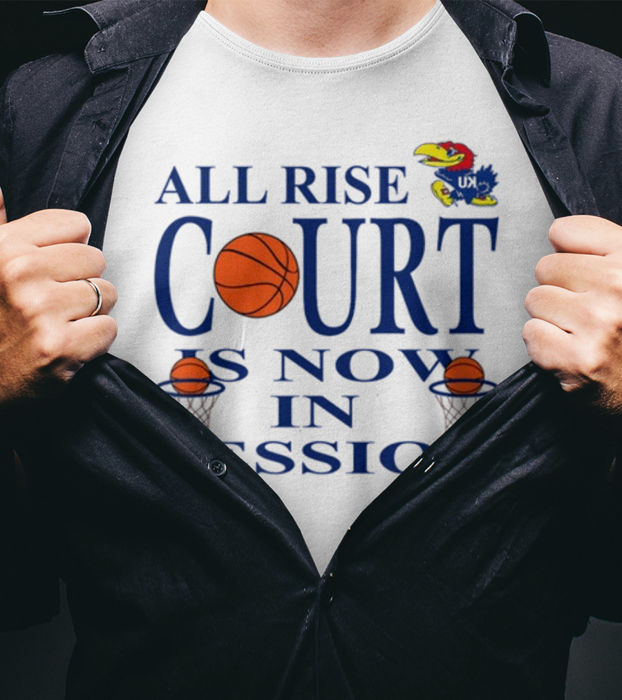 All Rise Court Is Now In Session Basketball Jayhawk T-Shirt