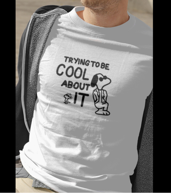 Trying To Be Cool About It Snoopy Sunglasses T-Shirt