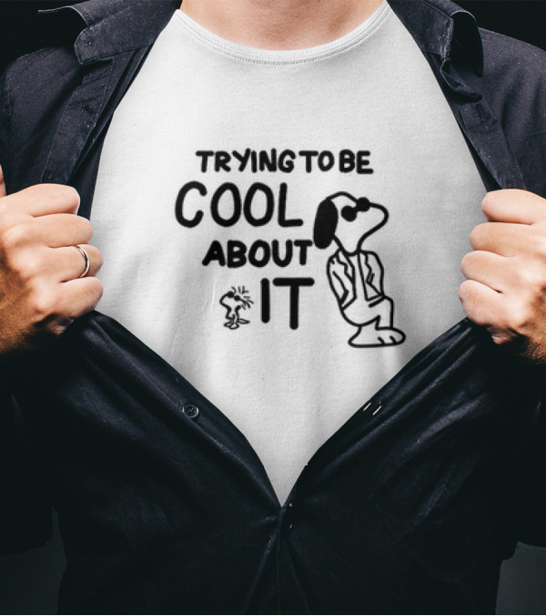 Trying To Be Cool About It Snoopy Sunglasses T-Shirt