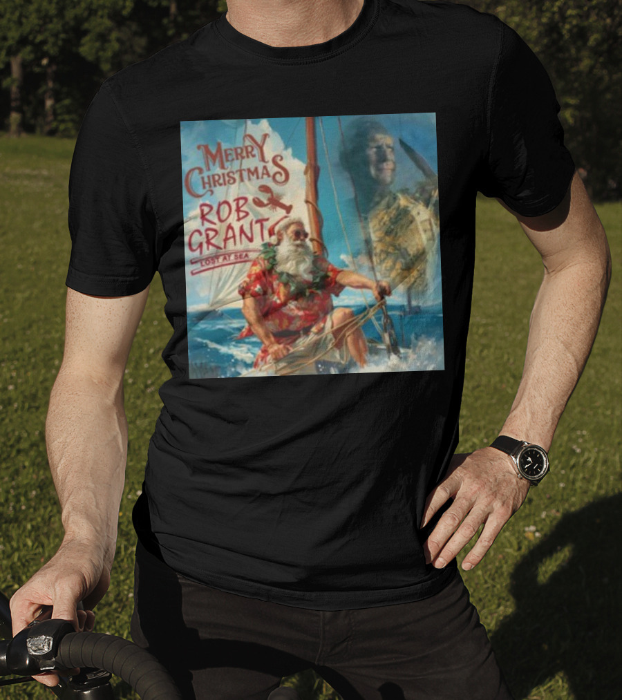 Merry Christmas Rob Grant Lost At Sea Santa Sailing Adventure T-Shirt