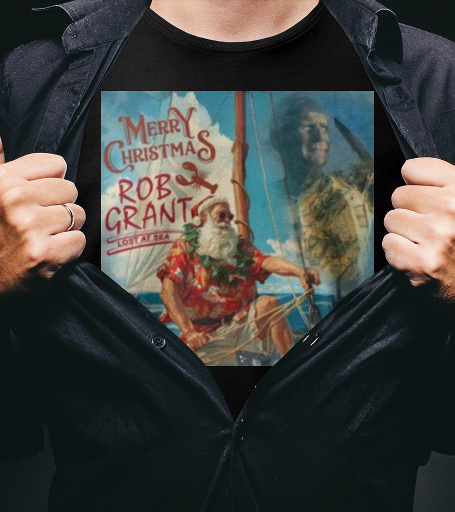 Merry Christmas Rob Grant Lost At Sea Santa Sailing Adventure T-Shirt