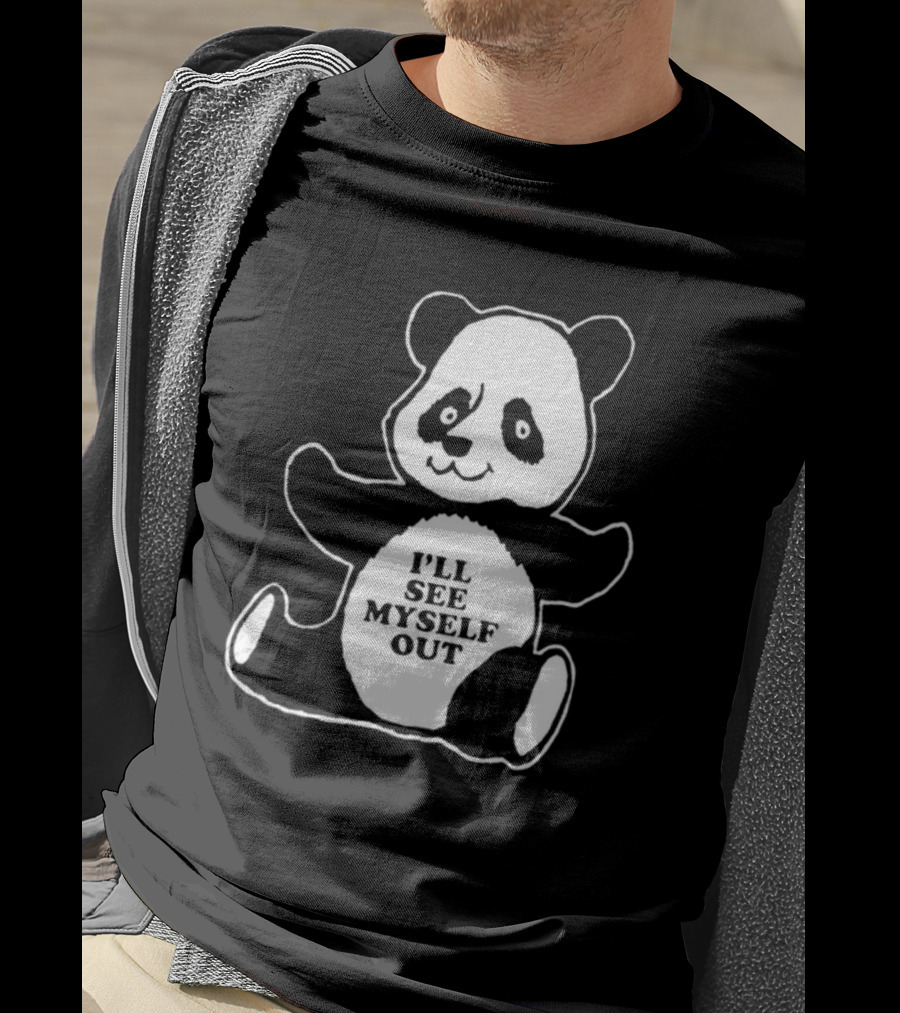 I'll See Myself Out Panda T-Shirt