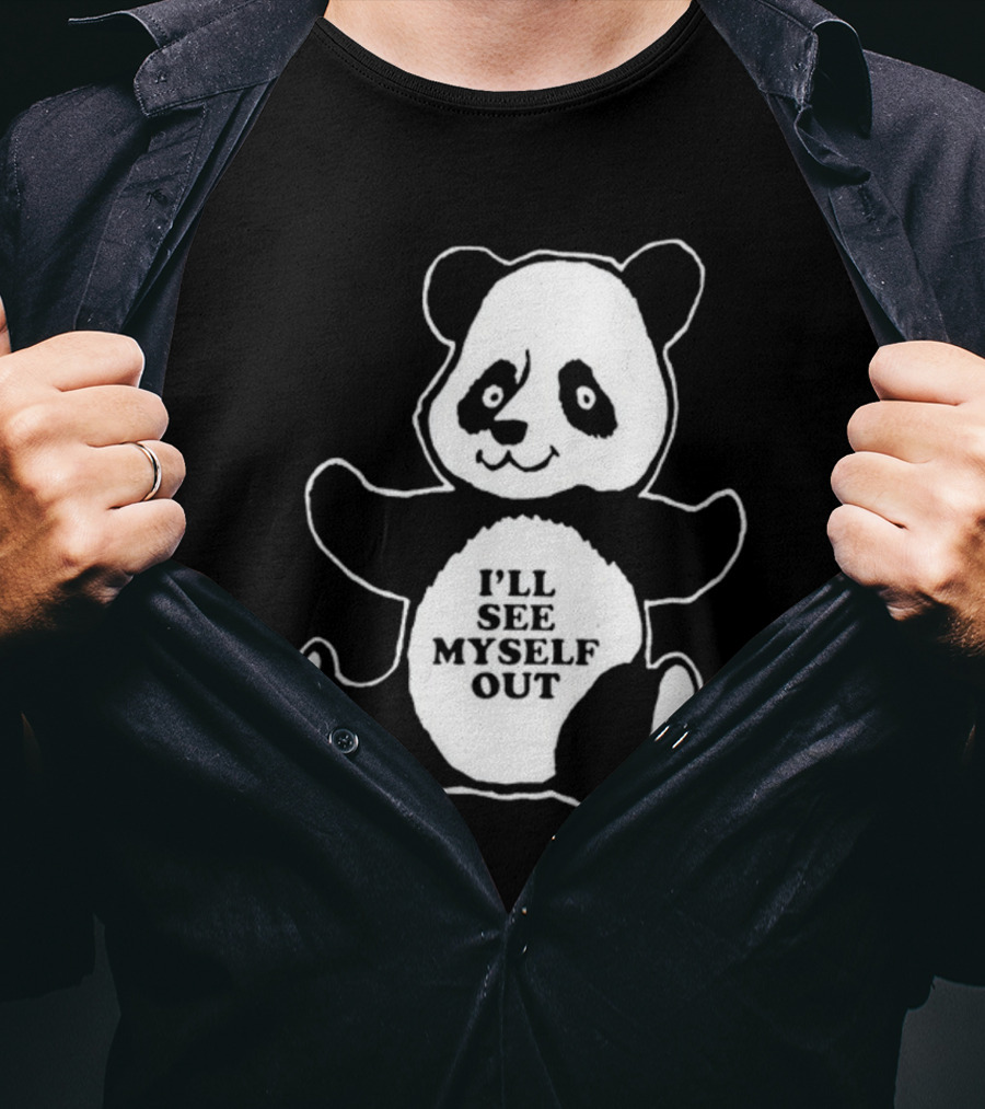I'll See Myself Out Panda T-Shirt