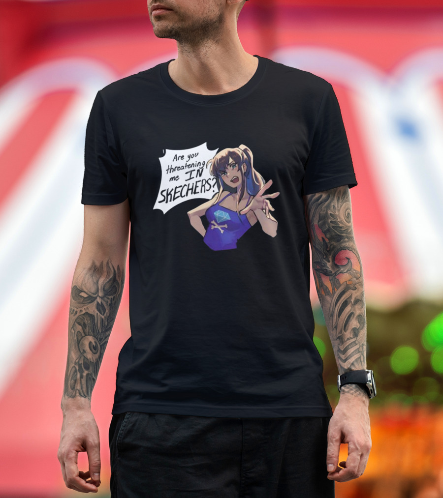 Are You Threatening Me In Skechers Anime Style Character T-Shirt