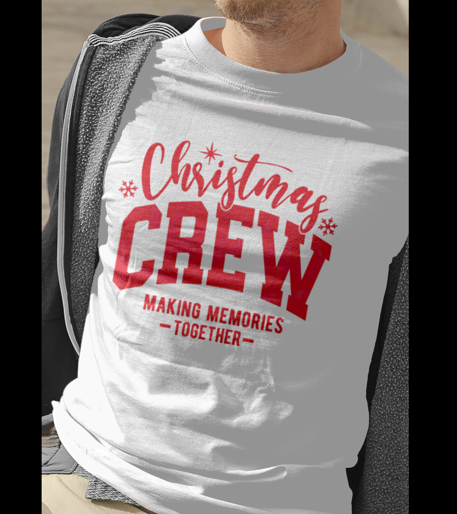 Christmas Crew Making Memories Together Snowflake Holiday T-Shirt
