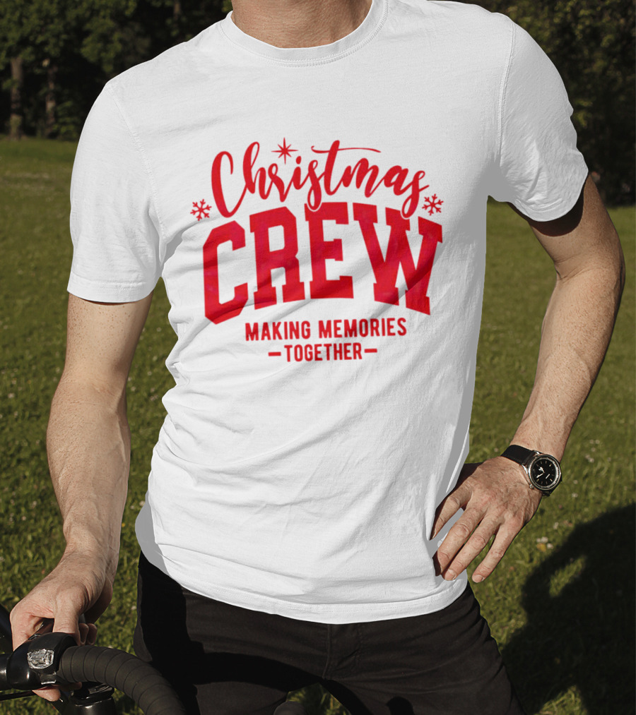 Christmas Crew Making Memories Together Snowflake Holiday T-Shirt