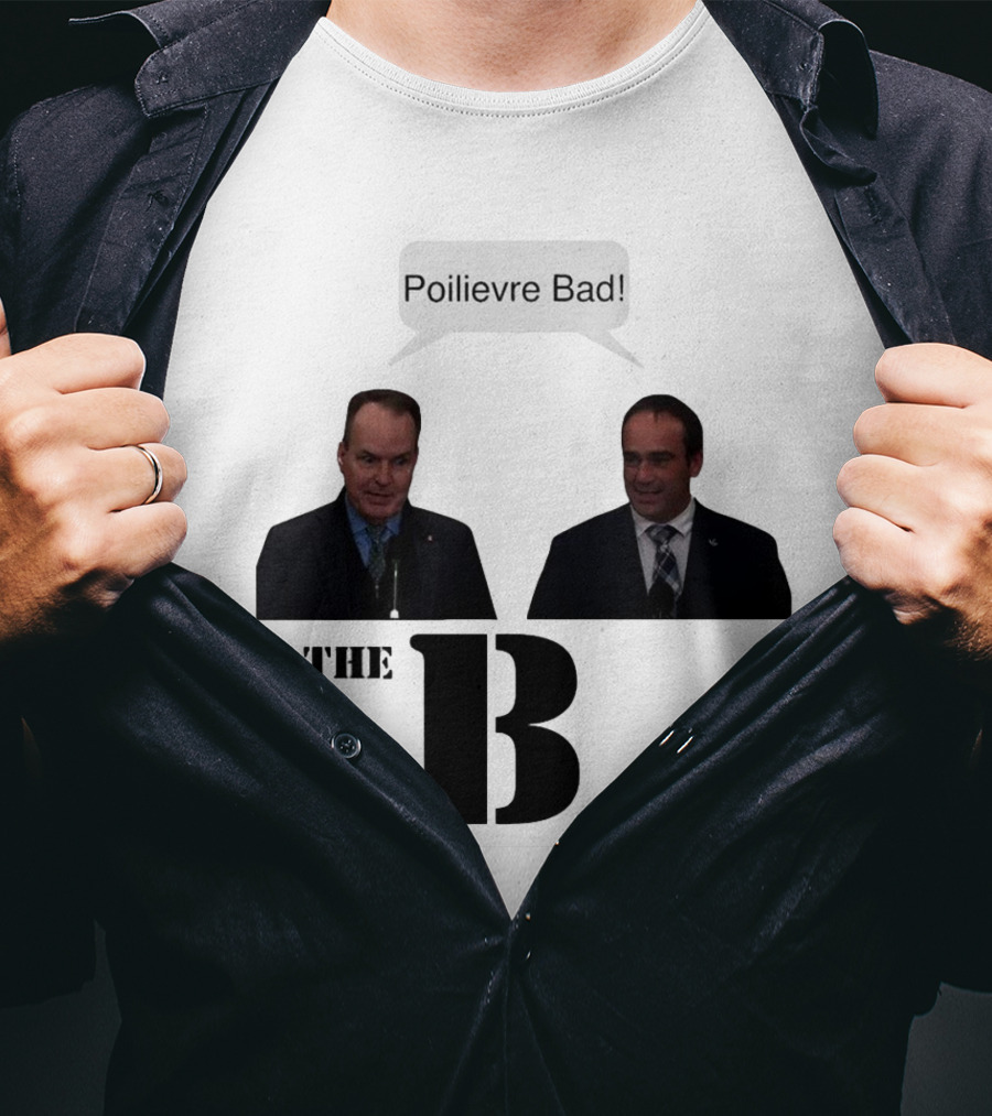 The B-Team Poilievre Bad Speech Bubble T-Shirt