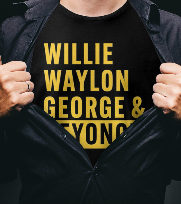 WILLIE WAYLON GEORGE And BEYONCE CLASSIC CULTURE MIX T-Shirt