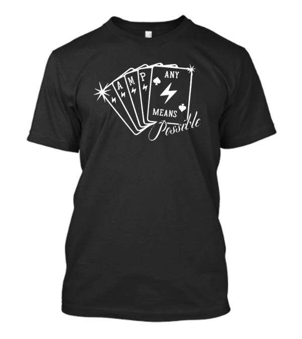 Ampexclusive Amp Any Means Possible Playing Cards T-Shirt