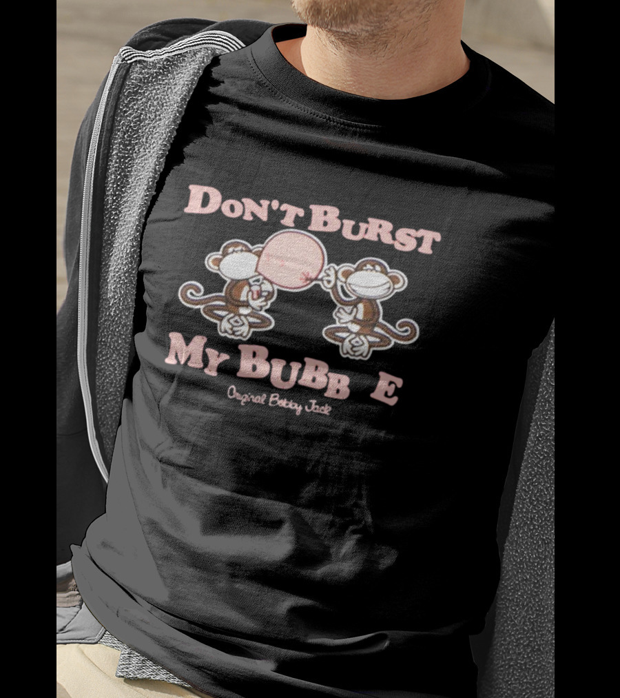 Don't Burst My Bubble Original Bobby Jack Monkey Duo T-Shirt