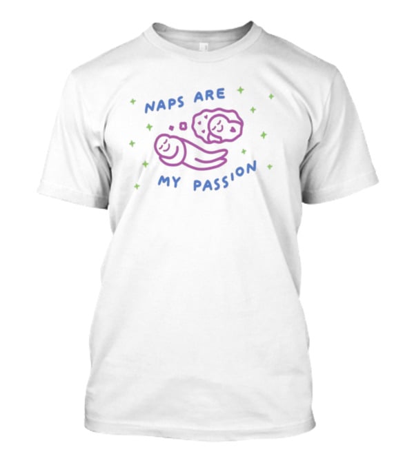 Naps Are My Passion New Dreams With Stars T-Shirt