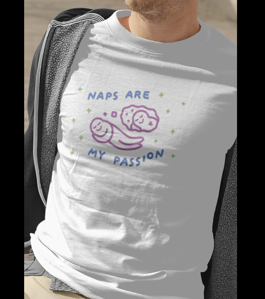 Naps Are My Passion New Dreams With Stars T-Shirt
