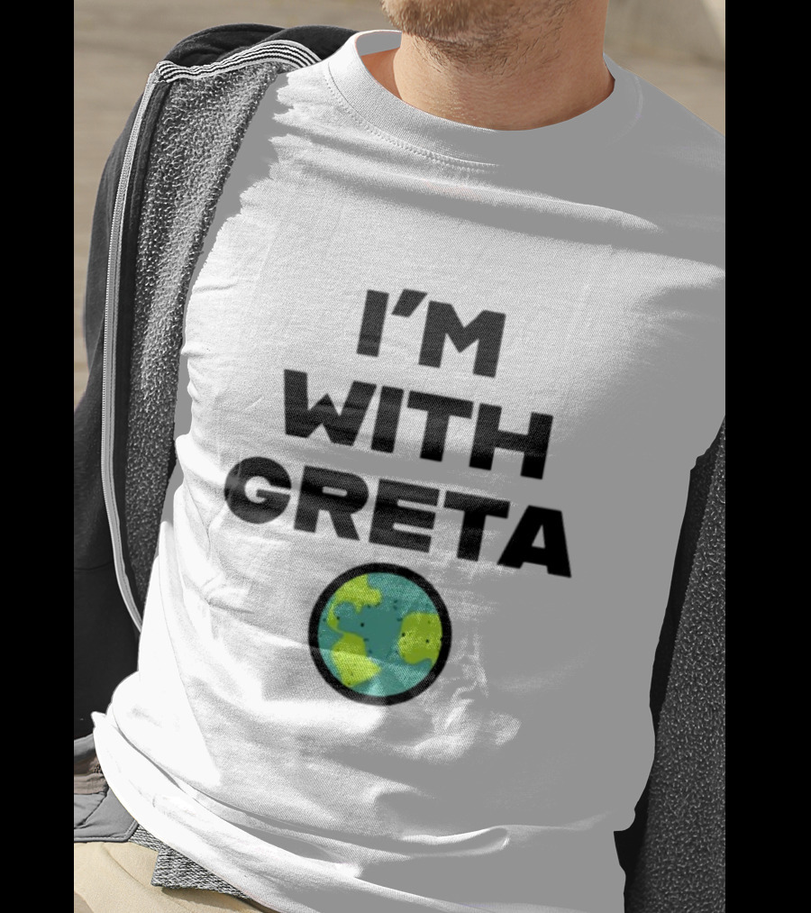 I'm With Greta Planet Earth Green Climate T-Shirt