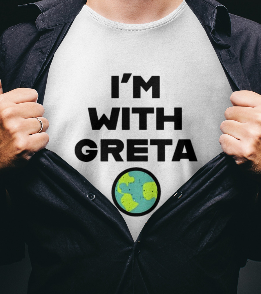 I'm With Greta Planet Earth Green Climate T-Shirt