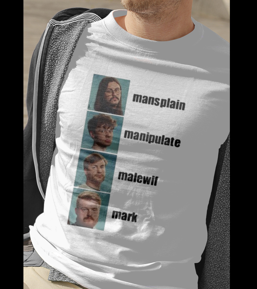 Mansplain Manipulate Malewife Mark Faces T-Shirt