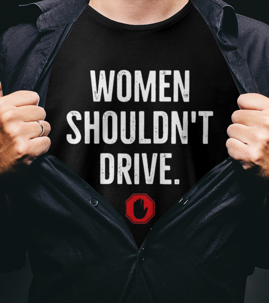 Sneako Women Shouldn't Drive Stop Sign T-Shirt