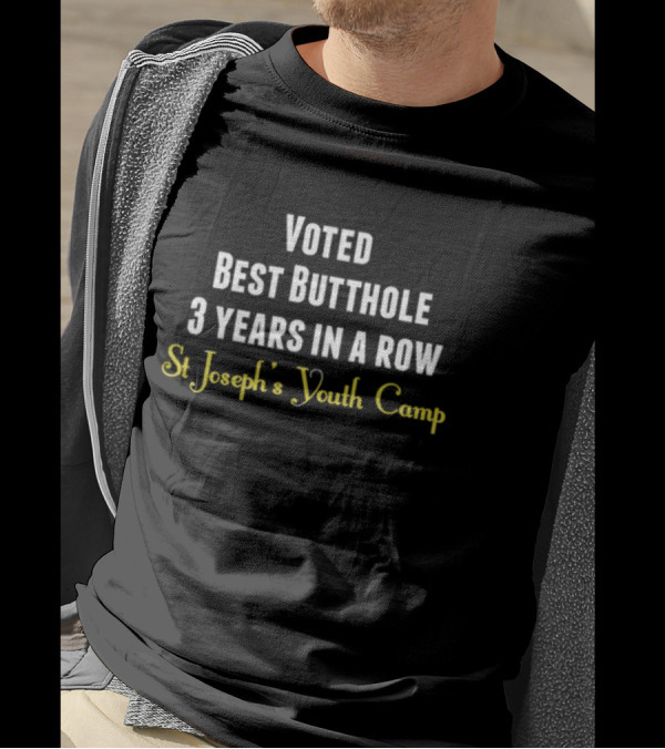 Voted Best Butthole 3 Years In A Row St Joseph's Youth Camp T-Shirt