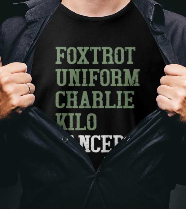 Dave Mustaine Foxtrot Uniform Charlie Kilo Cancer T-Shirt