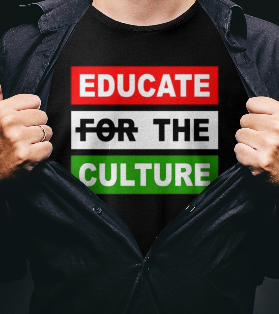 Hennessy Papi Educate The Culture Educate The Culture T-Shirt