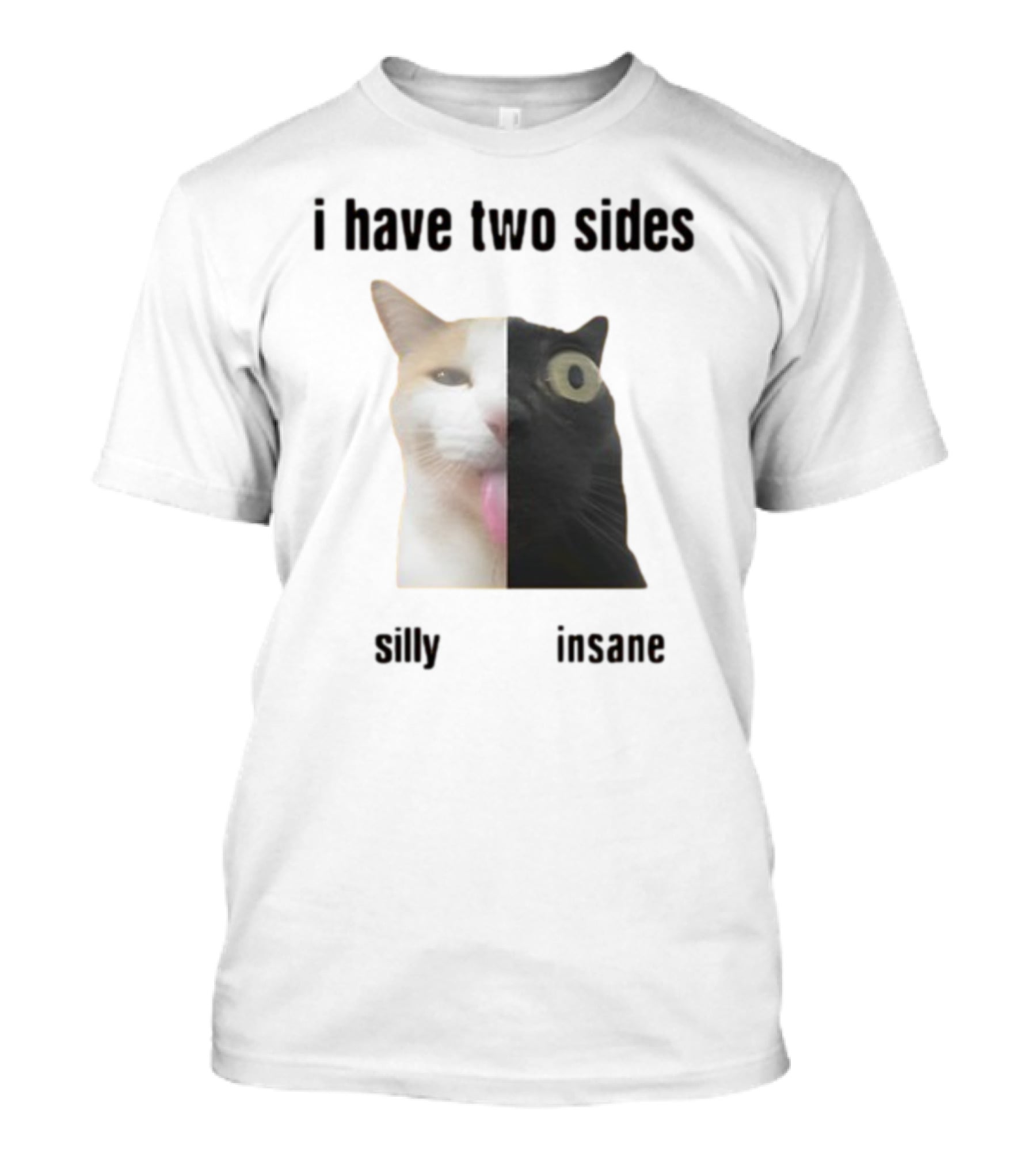 I Have Two Sides Silly Insane Cat Face Split T-Shirt