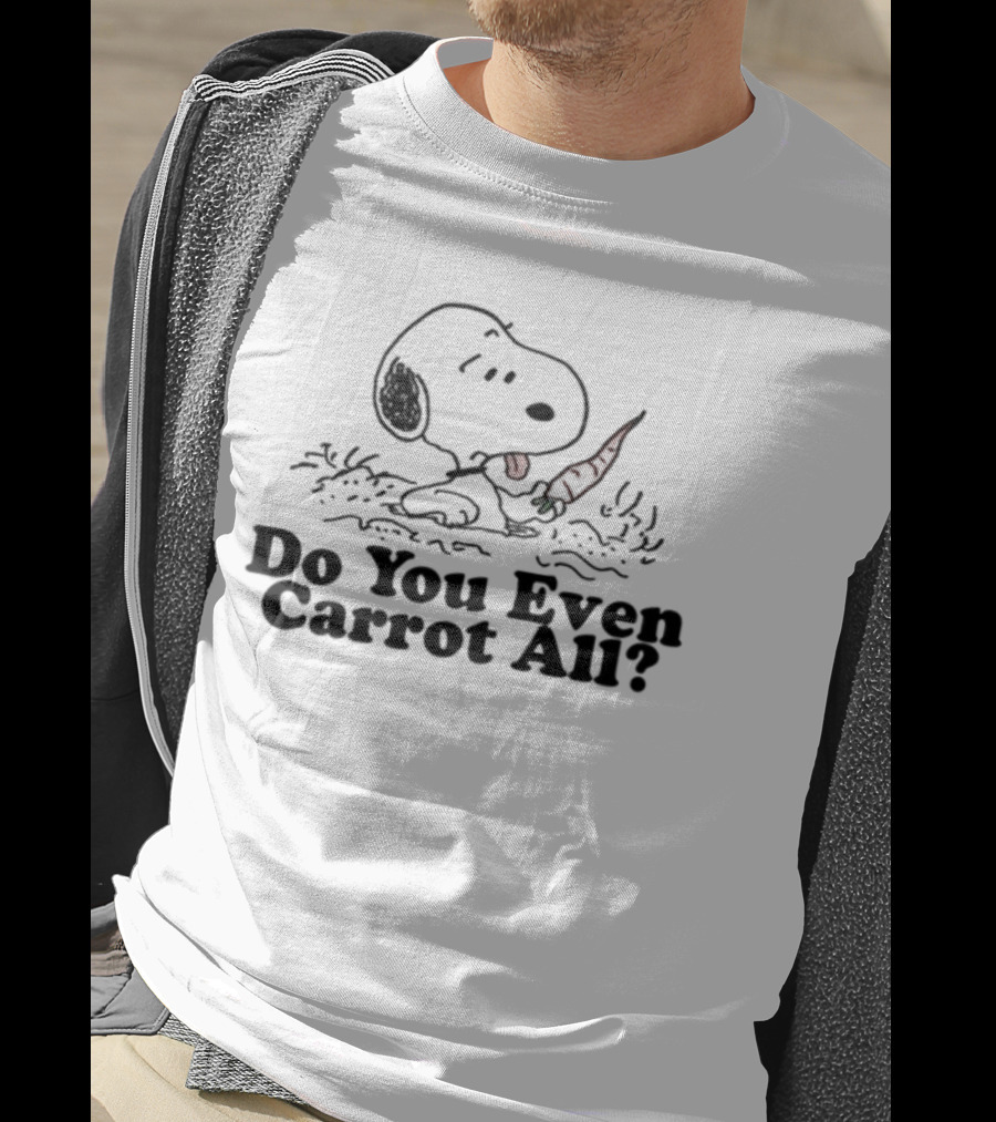 Do You Even Carrot All Snoopy With Carrot In Mouth T-Shirt