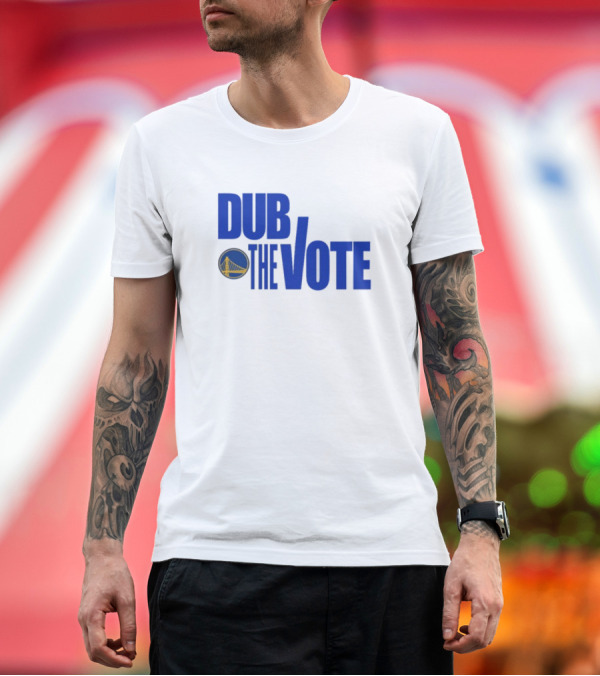 Premium T-Shirt: Dub The Vote Golden State Warriors T-Shirt Dub The Vote Golden State Warriors T-Shirt