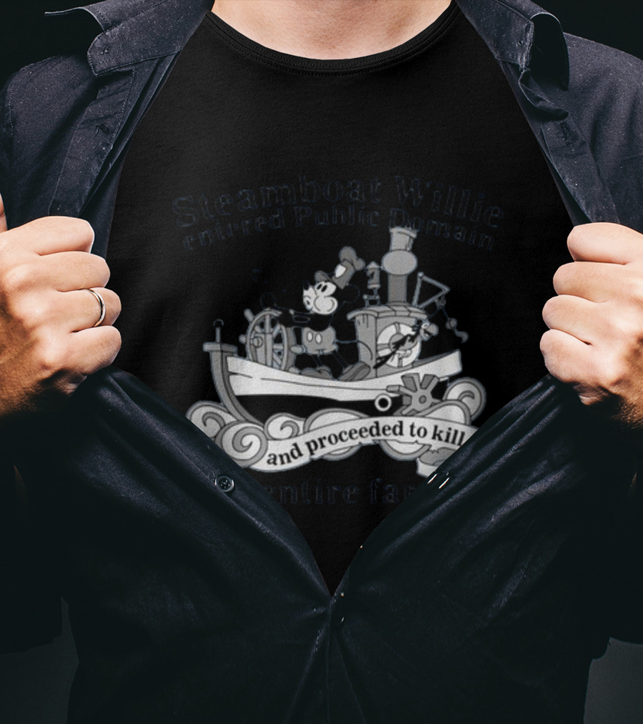 Steamboat Willie Entered Public Domain And Proceeded To Kill My Entire Family T-Shirt