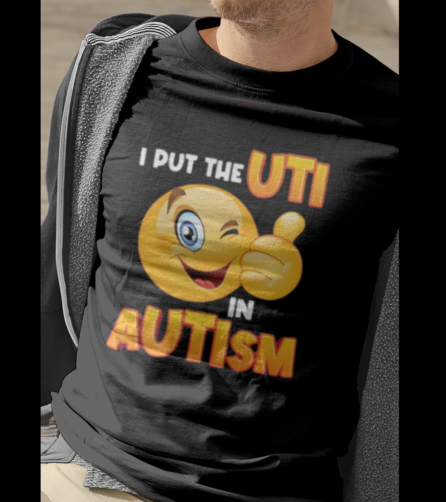 I Put The Uti In Autism Funny Winking Emoji Thumbs Up T-Shirt