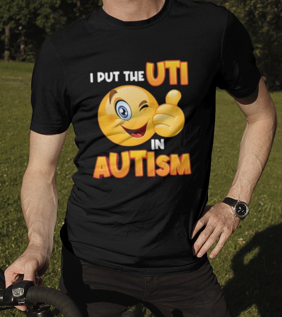 I Put The Uti In Autism Funny Winking Emoji Thumbs Up T-Shirt