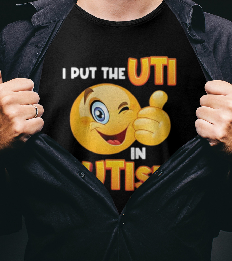 I Put The Uti In Autism Funny Winking Emoji Thumbs Up T-Shirt