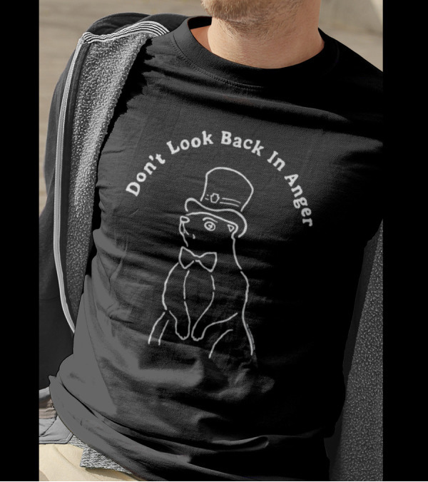 Don't Look Back In Anger Bear In Top Hat And Bow Tie T-Shirt