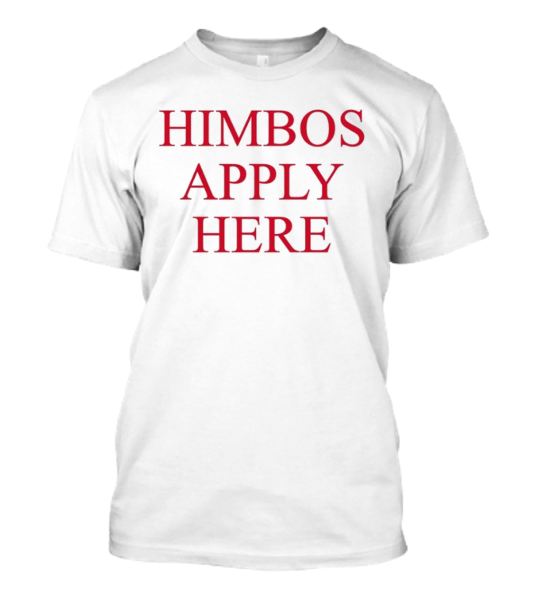 Himbos Apply Here Red T-Shirt