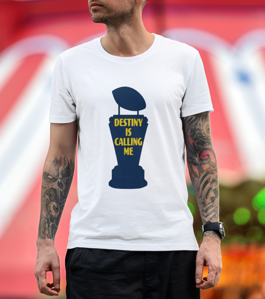 Michigan Made Destiny Is Calling Me Football Trophy T-Shirt