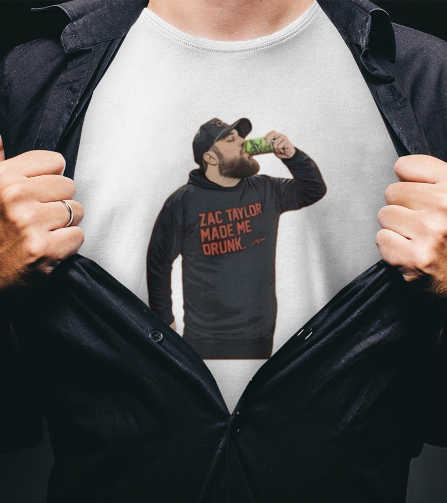Zac Taylor Made Me Drunk The Garrison Drinking Scene T-Shirt