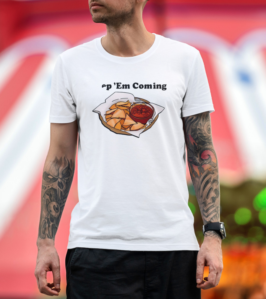 Middleclassfancy P 'Em Coming Chips and Salsa T-Shirt