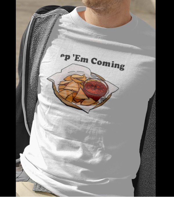 Middleclassfancy P 'Em Coming Chips And Salsa T-Shirt