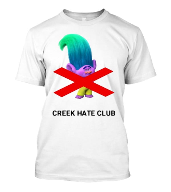 Creek Hate Club Trolls Character With Red X T-Shirt