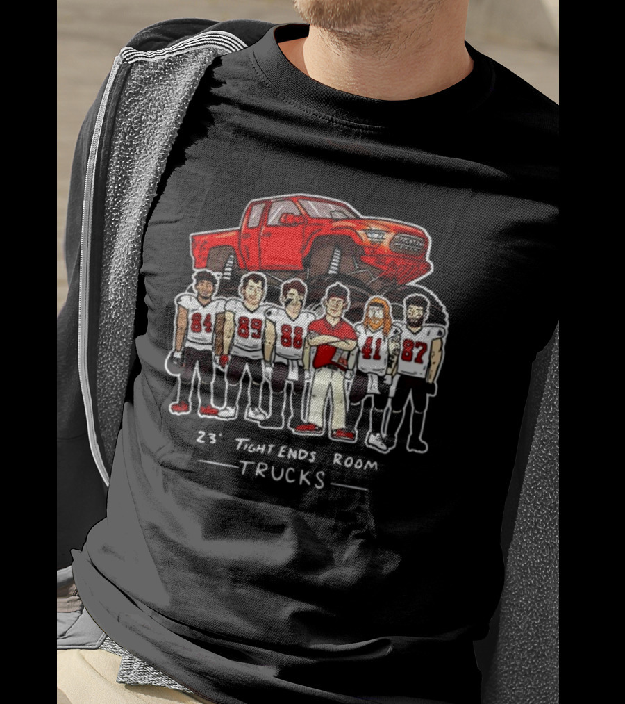 Buccaneers 23 Tight Ends Room Trucks Football Team T-Shirt