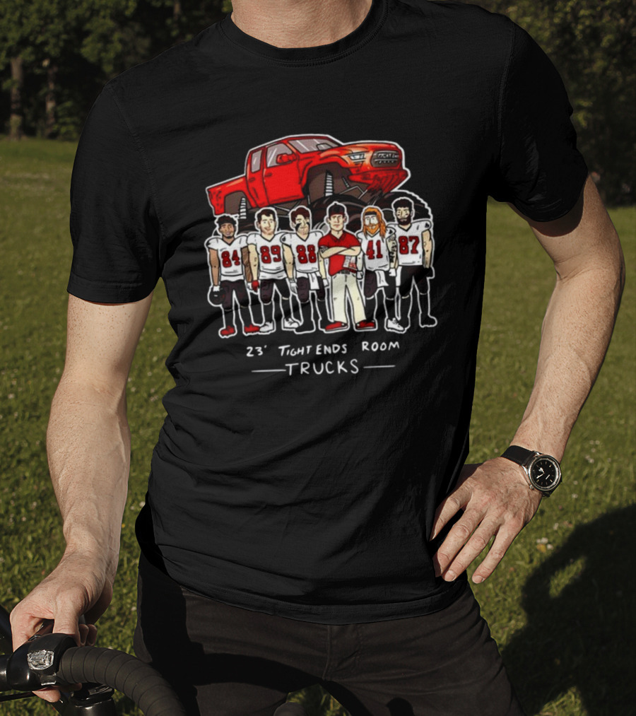 Buccaneers 23 Tight Ends Room Trucks Football Team T-Shirt