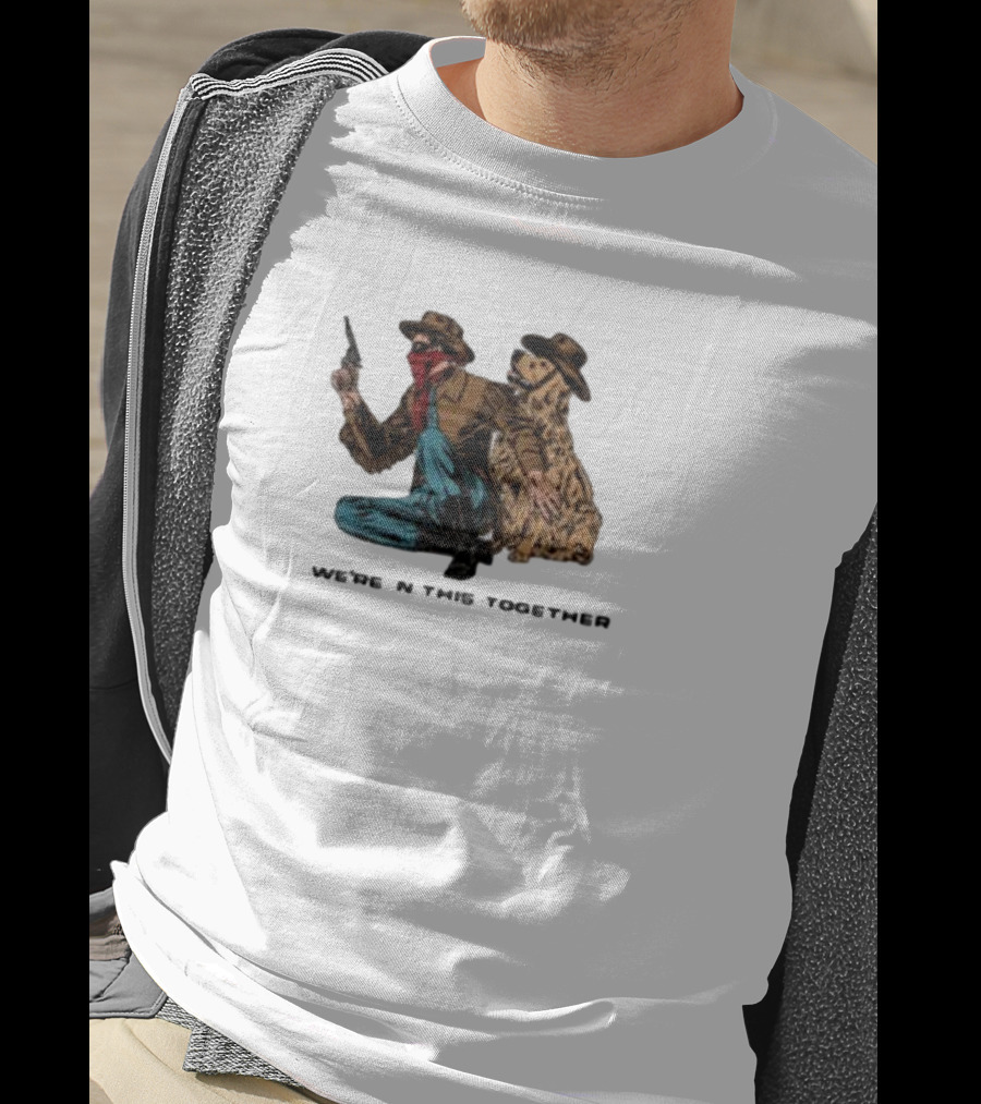 Midnightbandit We're In This Together Cowboy And Dog Duo T-Shirt