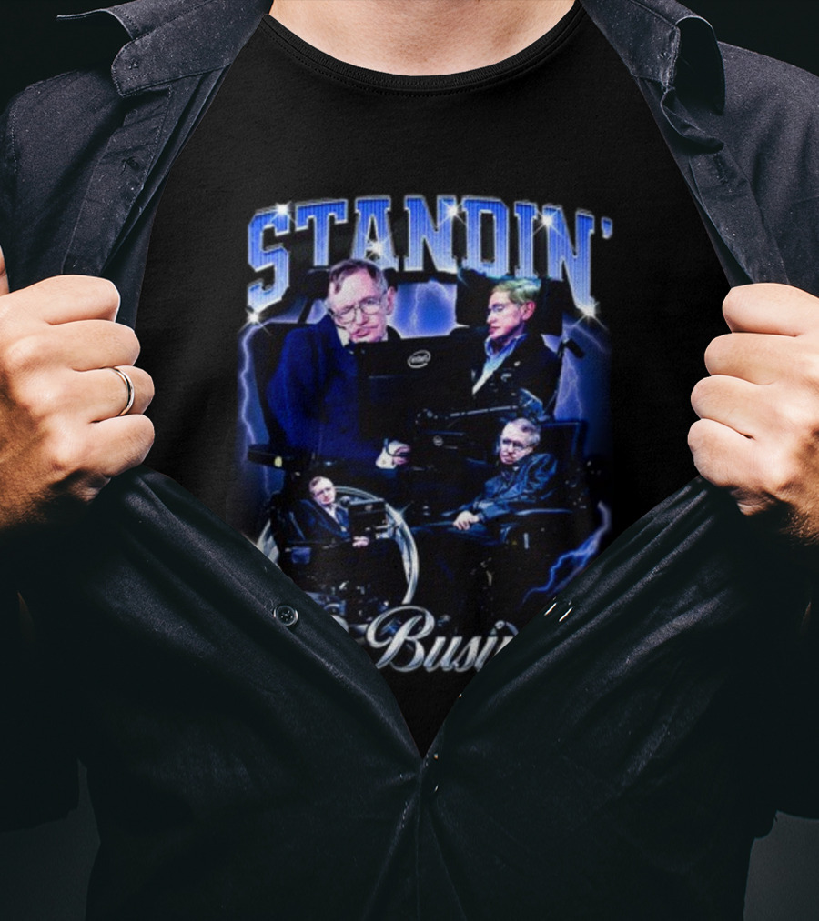 Stephen Hawking Standin' On Business T-Shirt