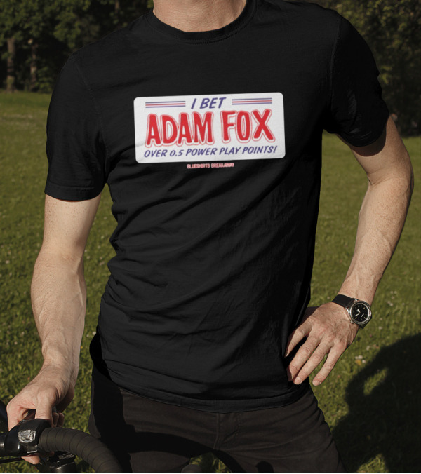 I Bet Adam Fox Over 0.5 Power Play Points Blueshirts Breakaway T-Shirt