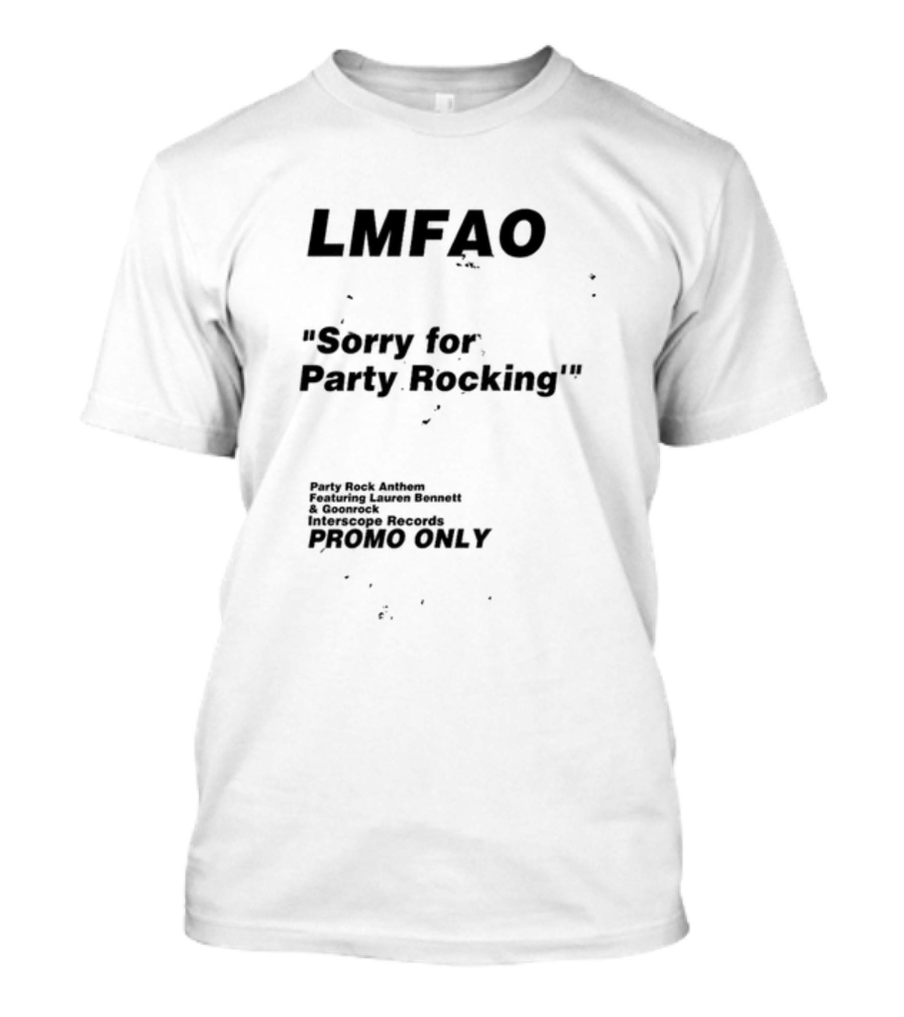 LMFAO Sorry For Party Rocking Party Rock Anthem Featuring Lauren Bennett And Goonrock Interscope Records Promo Only T-Shirt