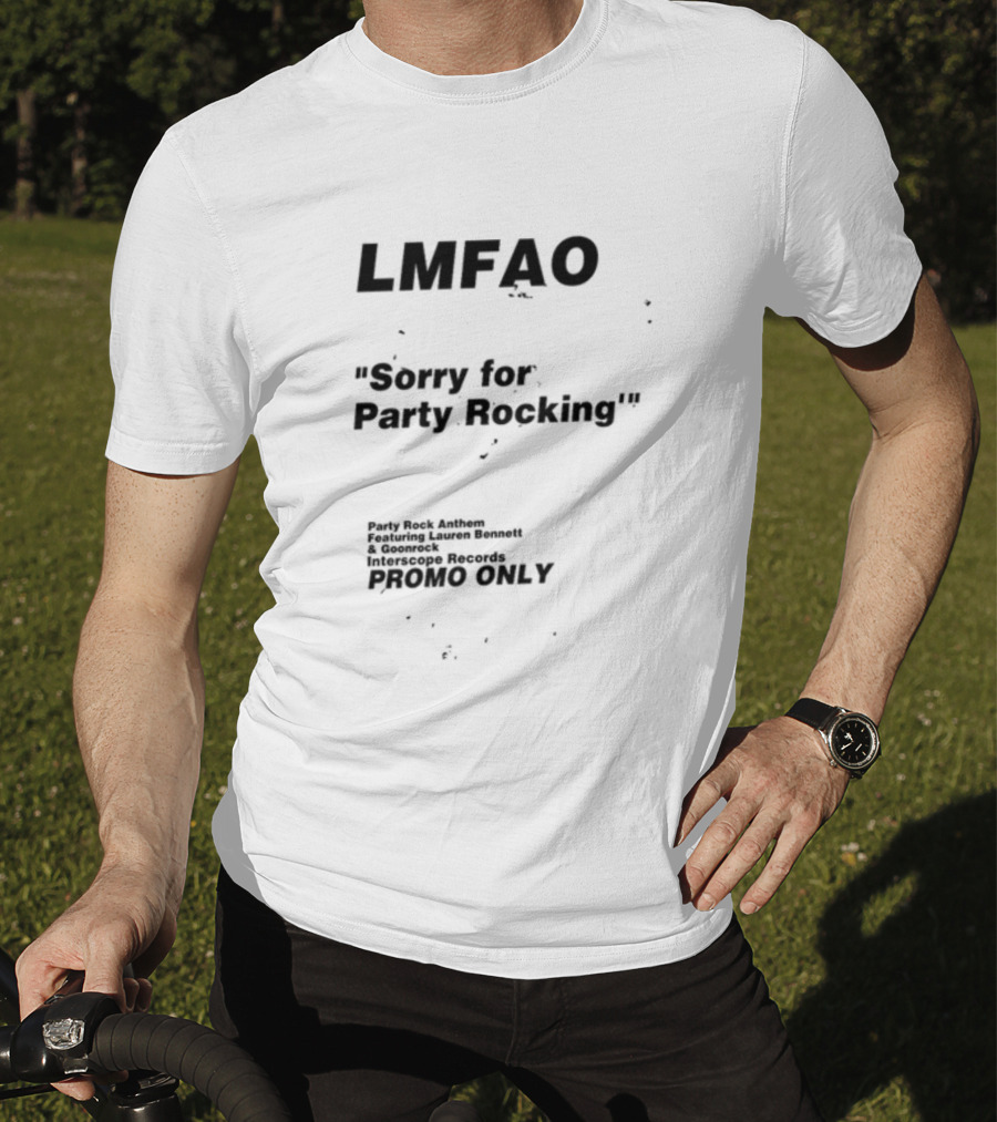 LMFAO Sorry For Party Rocking Party Rock Anthem Featuring Lauren Bennett And Goonrock Interscope Records Promo Only T-Shirt