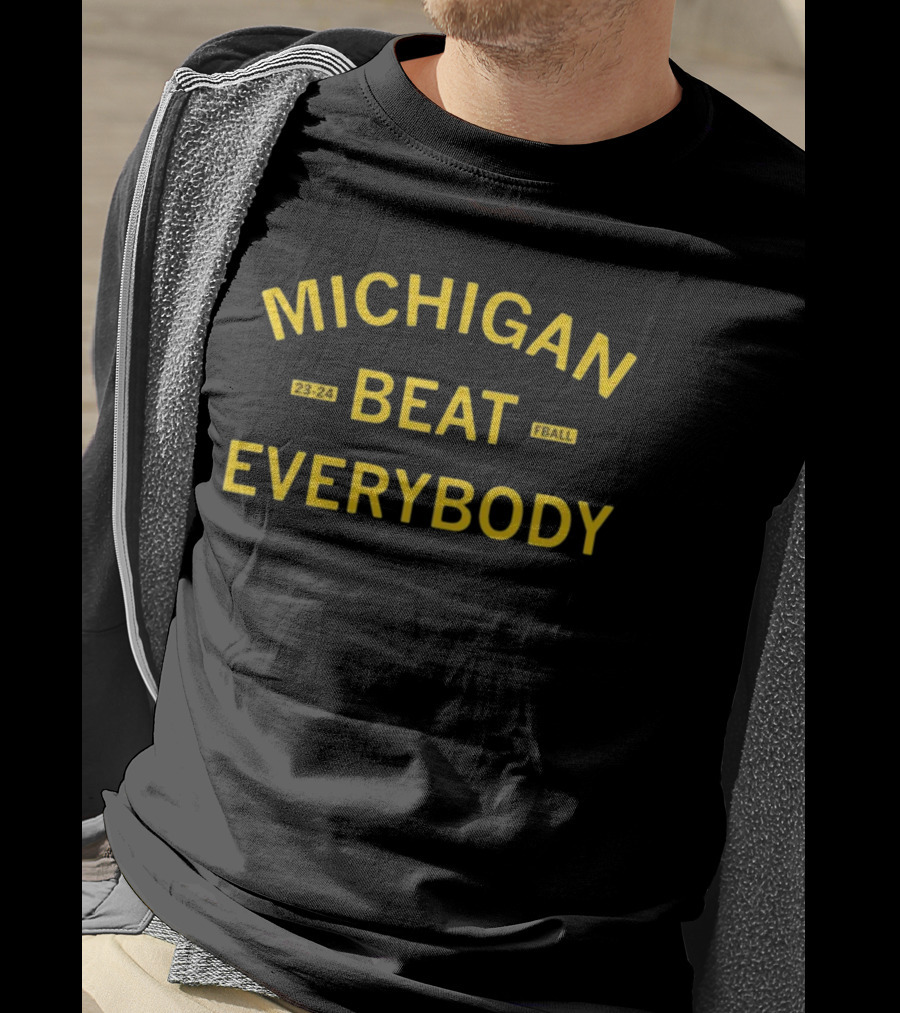 Michigan Beat Everybody 23-24 Fball T-Shirt