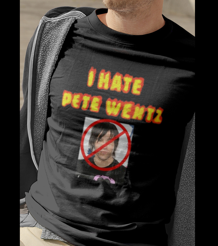 I Hate Pete Wentz Axeltron6000 Bold Statement With No T-Shirt